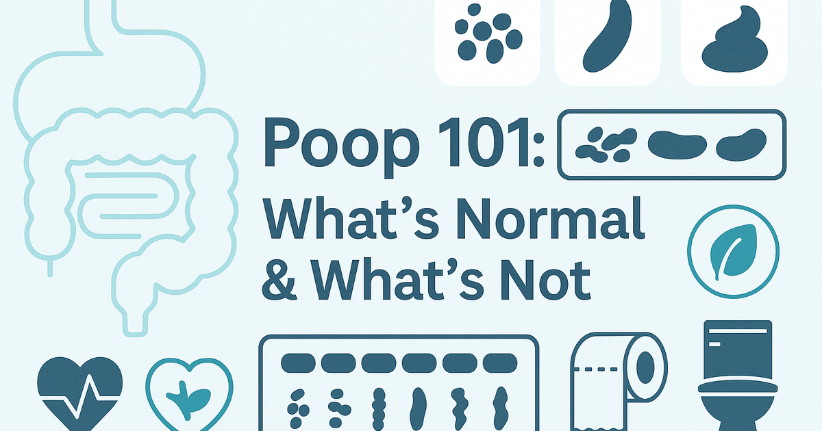 Poop 101: What’s Normal, What’s Not, and What Your Poop Is Telling You