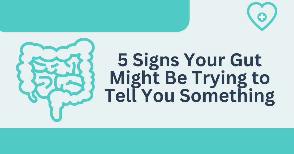 5 Subtle Signs Your Gut Might Be Trying to Tell You Something